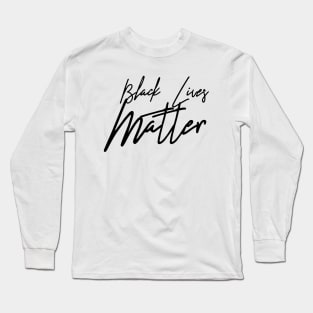 Handwritten Black Lives Matter Long Sleeve T-Shirt